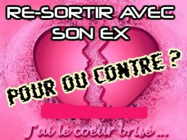 resortir avec son ex .........